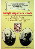 To była wspaniała szkoła