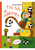 Mój tata jest olbrzymem