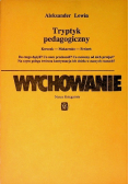 Tryptyk pedagogiczny: Korczak - Makarenko - Freinet Wychowanie