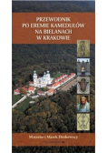 Przewodnik po eremie kamedułów na Bielanach w Krakowie