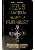 Jezus Największa tajemnica Templariuszy