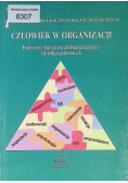 Człowiek w organizacji Podręczny słownik psychologii zarządzania i dziedzin pokrewnych