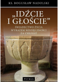 Idźcie i głoście
