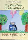 Czy Pan Bóg robi konfitury?