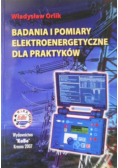 Badania i pomiary elektroenergetyczne dla praktyków