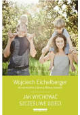 Jak wychować szczęśliwe dzieci