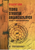 Teoria struktur organizacyjnych stan i perspektywy
