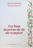 Czy Bogu na pewno nic się nie wymyka?