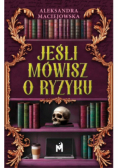 Jeśli mówisz o ryzyku