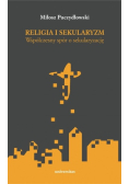 Religia i sekularyzm współczesny spór o sekularyzację