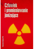 Człowiek i promieniowanie jonizujące