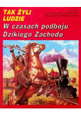 W czasach podboju Dzikiego Zachodu