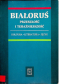 Białoruś przeszłość i teraźniejszość