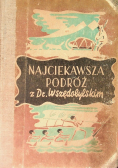Najciekawsza podróż z Dr Wszędobylskim 1947 r.