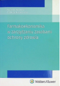 Farmakoekonomika w zarządzaniu zasobami ochrony zdrowia