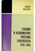 Stosunki w kierownictwie podziemia Londyńskiego 1939 - 1943