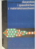 Ślusarstwo i spawalnictwo z materiałoznawstwem