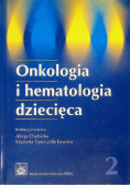 Onkologia i hematologia dziecięca Tom 1