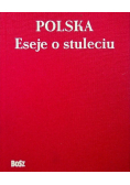 Polska Eseje o stuleciu