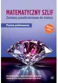 Matematyczny szlif zestawy powtórzeniowe do matury poziom podstawowy