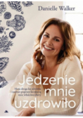 Jedzenie mnie uzdrowiło