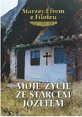 Moje życie ze starcem Józefem Starzec Efrem z Filoteu
