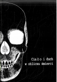 Ciało i duch w obliczu śmierci