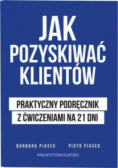 Jak pozyskiwać Klientów Podręcznik