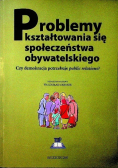 Problemy kształtowania się społeczeństwa obywatelskiego