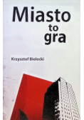 Miasto to gra