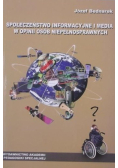 Społeczeństwo informacyjne i media w opinii osób niepełnosprawnych