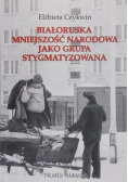 Białoruska mniejszość narodowa jako grupa stygmatyzowana