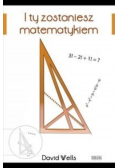 I ty zostaniesz matematykiem