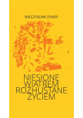 Niesione wiatrem Rozhuśtane życiem