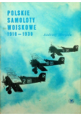 Polskie Samoloty Wojskowe 1918 - 1939