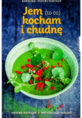 Jem to co  kocham i chudnę