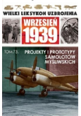 Wielki leksykon uzbrojenia wrzesień 1939 Tom 73 Projekty i prototypy samolotów Myśliwskich