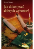 Jak dokonywać dobrych wyborów?