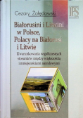 Białorusini i Litwini w Polsce : Polacy na Białorusi i Litwie