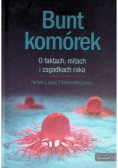 Bunt komórek. O faktach, mitach i zagadkach raka