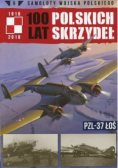 100 lat Polskich Skrzydeł Tom 6 PZL 37 Łoś