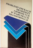 Problemy edukacji młodzieży i dorosłych w warunkach transformacji