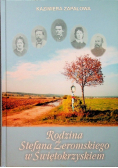 Rodzina Stefana Żeromskiego w Świętokrzyskiem