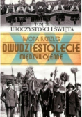 Dwudziestolecie międzywojenne Tom 36 Uroczystości i Święta
