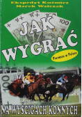 Jak wygrać na wyścigach konnych Dedykacja Kuźmicza