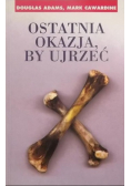 Ostatnia okazja, by ujrzeć