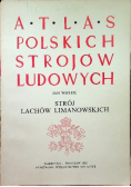 Atlas polskich strojów ludowych Strój Lachów Limanowskich