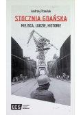 Stocznia Gdańska Miejsca Ludzie Historie