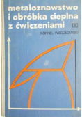 Metaloznawstwo i obróbka cieplna z ćwiczeniami