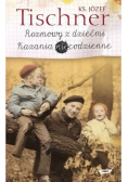 Rozmowy z dziećmi Kazania niecodzienne